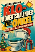 Cover-Bild zum Titel 'Der ultimative Klo-Adventskalender für Onkel' von 'Anna Richter'