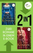 »Die heimliche Königin« und »Die stolze Königin« - Joan Wolf