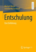 Cover-Bild zum Titel 'Entschulung' von 'Annelie Wachendorff, Michael Hecht'