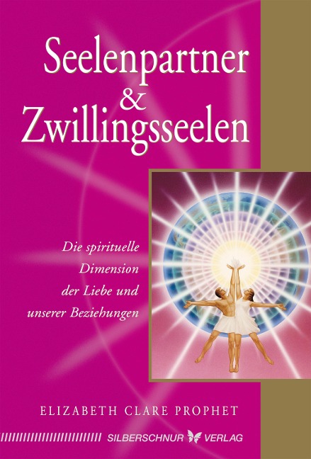 Seelenpartner & Zwillingsseelen - Elizabeth Clare Prophet