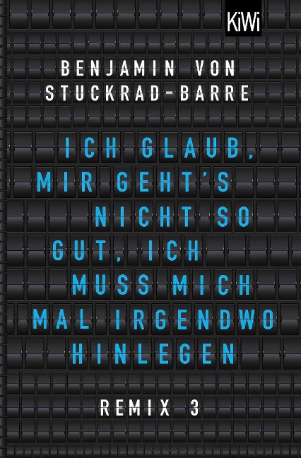 Ich glaub, mir geht's nicht so gut, ich muss mich mal irgendwo hinlegen - Benjamin von Stuckrad-Barre