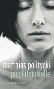 Cover-Bild zum Titel 'Jenseitsnovelle' von 'Matthias Politycki'