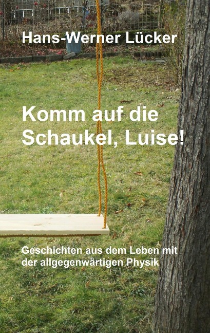 Komm auf die Schaukel, Luise! - Hans-Werner Lücker