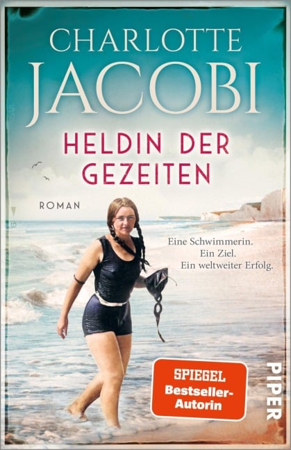 Heldin der Gezeiten - Eine Schwimmerin. Ein Ziel. Ein weltweiter Erfolg. - Charlotte Jacobi
