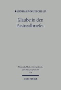 Cover-Bild zum Titel 'Glaube in den Pastoralbriefen' von 'Bernhard Mutschler'
