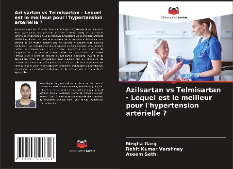 Azilsartan vs Telmisartan - Lequel est le meilleur pour l'hypertension artérielle ? - Megha Garg, Rohit Kumar Varshney, Aseem Sethi