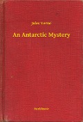 Cover-Bild zum Titel 'An Antarctic Mystery' von 'Jules Verne'