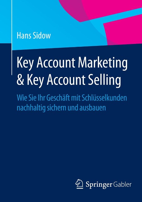 Key Account Marketing & Key Account Selling - Hans Sidow