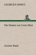 Die Damen von Croix-Mort - Zweiter Band - Georges Ohnet