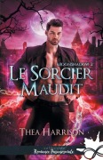 Cover-Bild zum Titel 'Le sorcier maudit' von 'Thea Harrison'