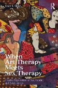 Cover-Bild zum Titel 'When Art Therapy Meets Sex Therapy' von 'Einat S. Metzl'