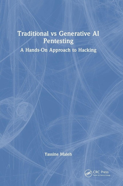 Traditional vs Generative AI Pentesting - Yassine Maleh