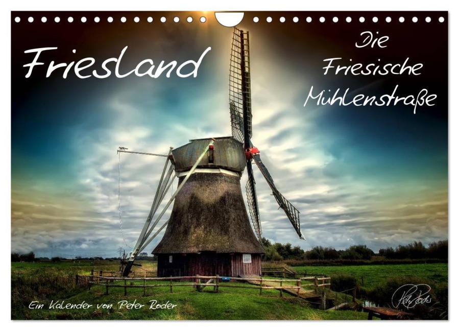 Friesland - Die Friesische Mühlenstraße (Wandkalender 2026 DIN A4 quer), CALVENDO Monatskalender - Peter Roder