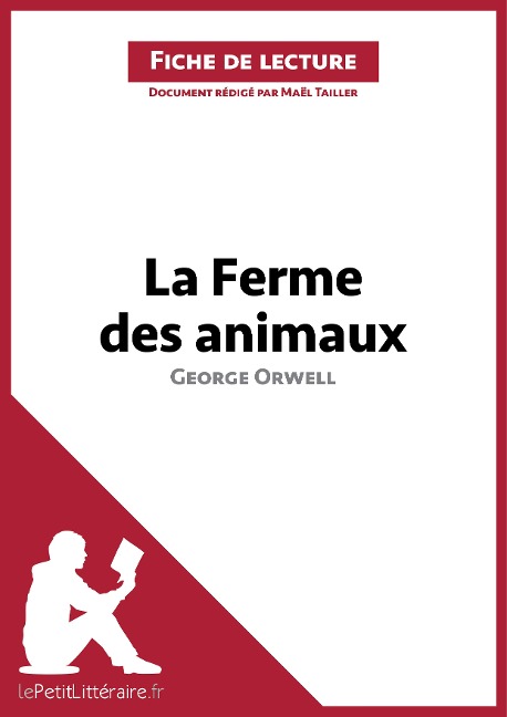 La Ferme des animaux de George Orwell (Fiche de lecture) - Lepetitlitteraire, Maël Tailler