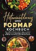 Histaminintoleranz und Fodmap Kochbuch - Vanessa Zimmermann