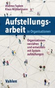 Aufstellungsarbeit in Organisationen - Andreas Tapken, Klaus Wübbelmann