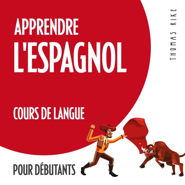 Apprendre l'espagnol (cours de langue pour débutants) - Thomas Rike