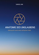 Cover-Bild zum Titel 'ANATOMIE DES UNGLAUBENS' von 'Darius Link'