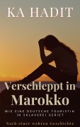 Cover-Bild zum Titel 'Verschleppt in Marokko' von 'Ka Hadit'
