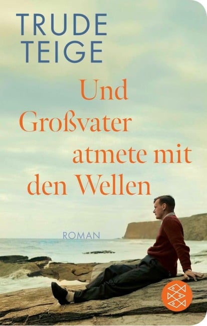 Und Großvater atmete mit den Wellen - Trude Teige