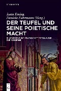 Cover-Bild zum Titel 'Der Teufel und seine poietische Macht in literarischen Texten vom Mittelalter zur Moderne' von ''