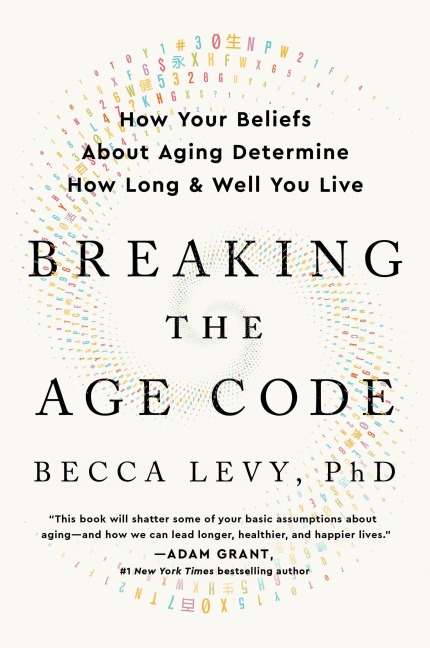 Breaking the Age Code - Becca Levy