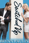 Switched Up (Dare to Love, #5) - Brynn Paulin
