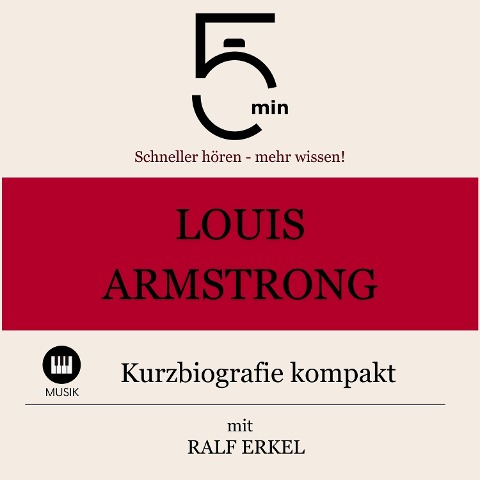 Louis Armstrong: Kurzbiografie kompakt - Ralf Erkel, Minuten, Minuten Biografien