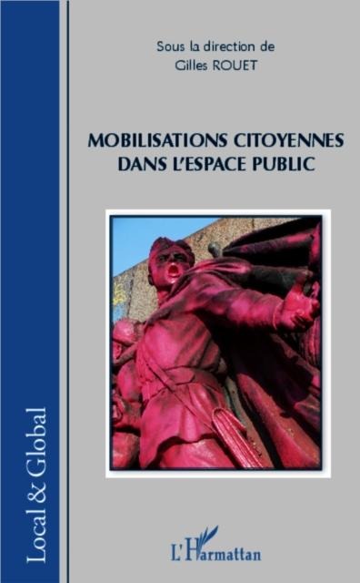 Mobilisations citoyennes dans l'espace public - Gilles Rouet