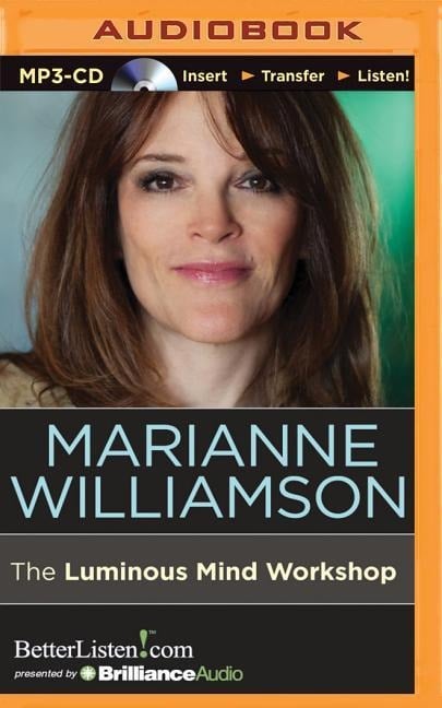 The Luminous Mind Workshop - Marianne Williamson