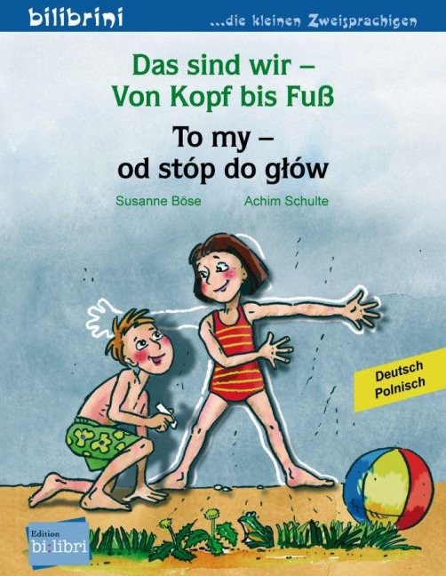 Das sind wir - Von Kopf bis Fuß. Kinderbuch Deutsch-Polnisch - Susanne Böse