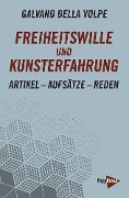 Cover-Bild zum Titel 'Freiheitswille und Kunsterfahrung' von 'Galvano Della Volpe'