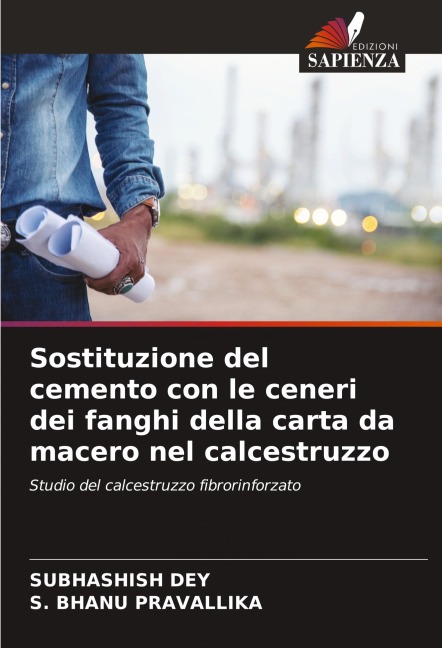 Sostituzione del cemento con le ceneri dei fanghi della carta da macero nel calcestruzzo - Subhashish Dey, S. Bhanu Pravallika