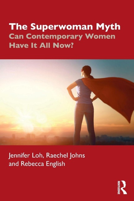 The Superwoman Myth - Jennifer Loh, Rebecca English, Raechel Johns