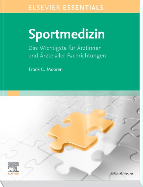 ELSEVIER ESSENTIALS Sportmedizin - Frank C. Mooren