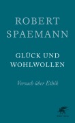 Cover-Bild zum Titel 'Glück und Wohlwollen' von 'Robert Spaemann'