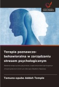 Cover-Bild zum Titel 'Terapia poznawczo-behawioralna w zarz¿dzaniu stresem psychologicznym' von 'Tamuno-Opubo Addah Temple'