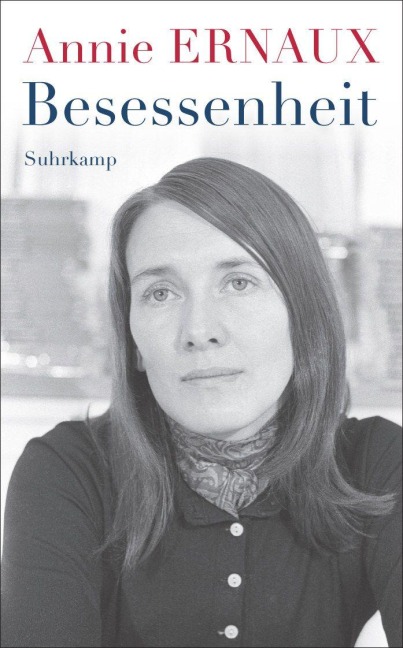 Die Besessenheit - Annie Ernaux