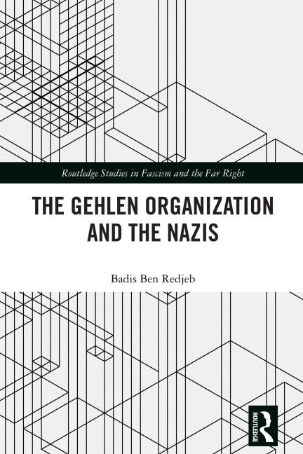 The Gehlen Organization and the Nazis - Badis Ben Redjeb