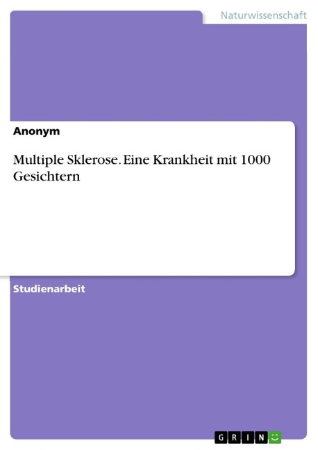 Multiple Sklerose. Eine Krankheit mit 1000 Gesichtern - Anonymous