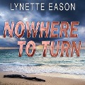Nowhere to Turn Lib/E - Lynette Eason