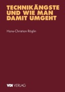 Cover-Bild zum Titel 'Technikängste und wie man damit umgeht' von 'Hans-Christian Röglin'