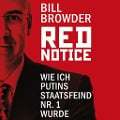 Cover-Bild zum Titel 'Red Notice - Wie ich Putins Staatsfeind Nr. 1 wurde' von 'Bill Browder'