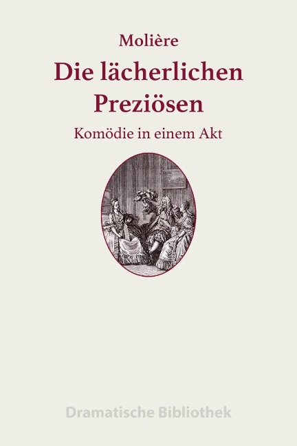 Die lächerlichen Preziösen - Jean-Baptiste Molière