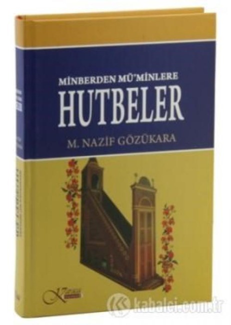Minberden Müminlere Hutbeler - M. Nazif Gözükara