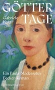 Cover-Bild zum Titel 'Göttertage. Ein Paula Modersohn-Becker Roman' von 'Gabriele Katz'