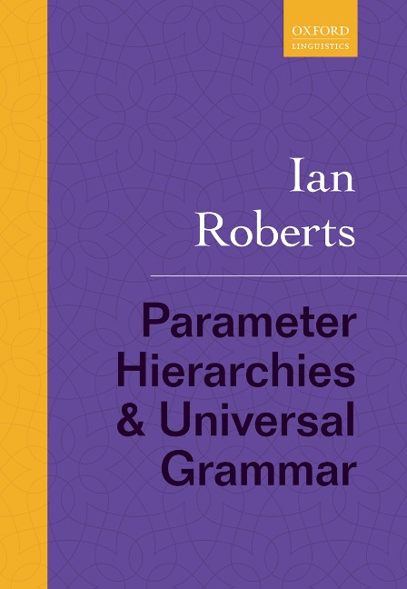 Parameter Hierarchies and Universal Grammar - Ian Roberts