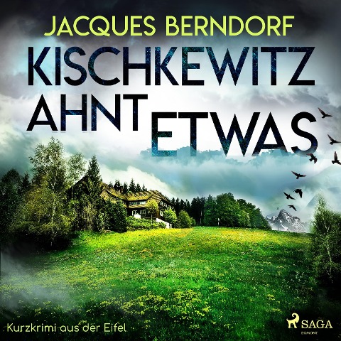 Kischkewitz ahnt etwas - Kurzkrimi aus der Eifel (Ungekürzt) - Jacques Berndorf