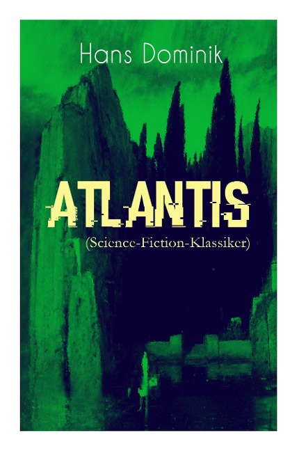 Atlantis (Science-Fiction-Klassiker): Neues Land, neues Leben - Hans Dominik