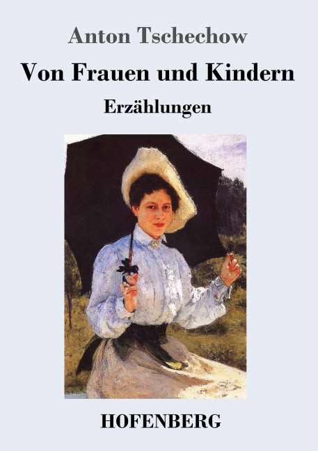 Von Frauen und Kindern - Anton Tschechow